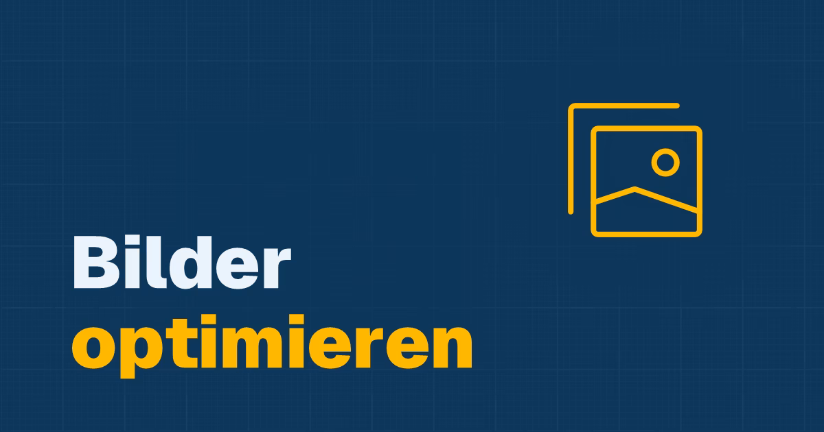 Beitragstitel: Wie optimiert man Bilder fürs Web?