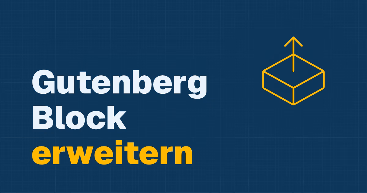 Beitragstitel: Gutenberg Standard Blöcke erweitern