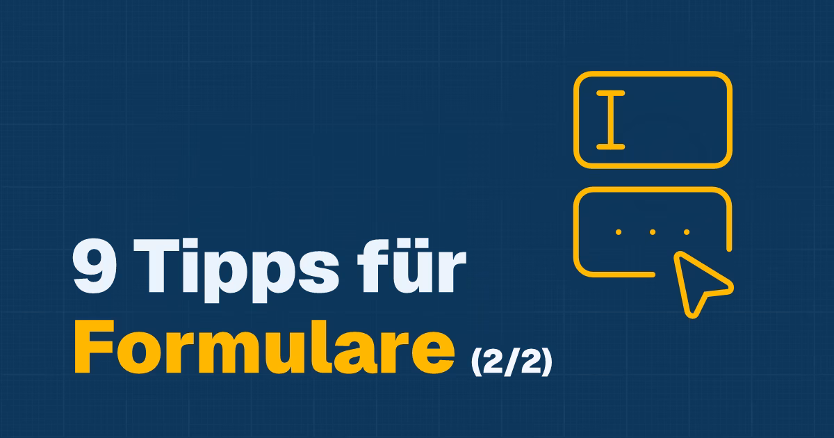 Beitragstitel: 9 Tipps für benutzerfreundliche Formulare